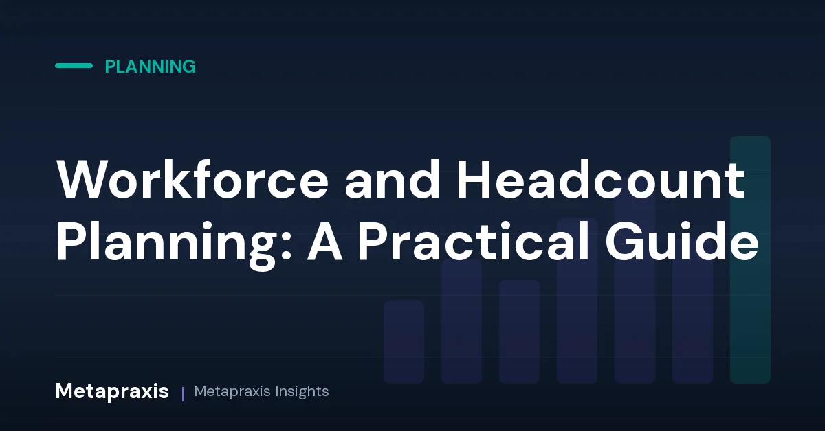Workforce and Headcount Planning: A Practical Guide