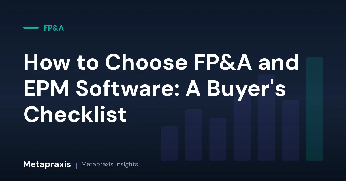 How to Choose FP&A and EPM Software: A Buyer's Checklist