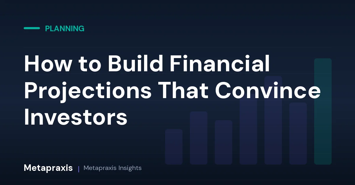 How to Build Financial Projections That Convince Investors